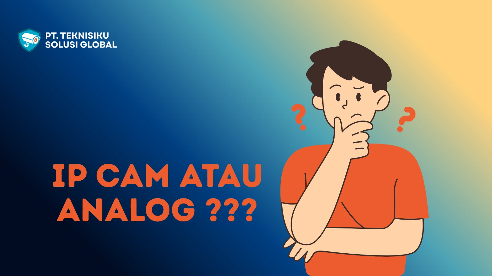 Perbedaan CCTV IP dan Analog, Mana yang Cocok untuk Kebutuhan Anda?